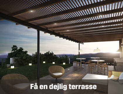 Få en dejlig terrasse | Byggmax Få en dejlig terrasse | Byggmax