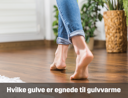 Hvilke gulve er egnede til gulvvarme? | Byggmax Hvilke gulve er egnede til gulvvarme? | Byggmax