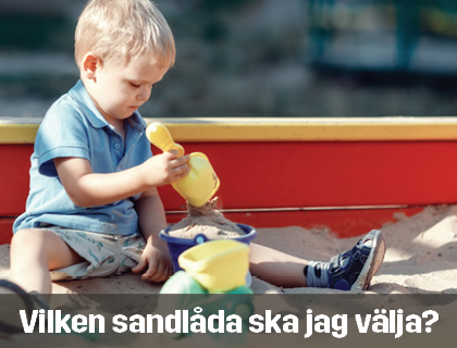 Vilken sandlåda ska jag välja? | Byggmax Vilken sandlåda ska jag välja? | Byggmax